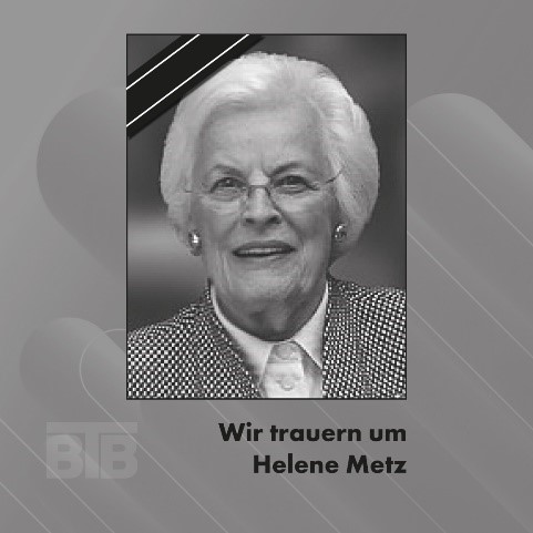 Wir trauern um Helene Metz. In tiefer Betroffenheit haben wir die Mitteilung erhalten, dass Frau Helene Metz im Alter von 98 Jahren verstorben ist.